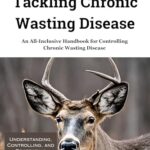 Chronic Wasting Disease: A Comprehensive Overview